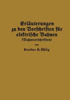 Erlauterungen Zu Den Vorschriften Fur Elektrische Bahnen (Bahnvorschriften) 3642904823 Book Cover