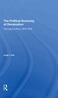 The Political Economy of Devaluation: The Case of Peru, 19751978 0367294893 Book Cover