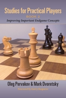 Studies for Practical Players: Book 2: Improving Important Endgame Concepts 1949859800 Book Cover