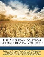 The American Political Science Review, Volume 9 1277953376 Book Cover