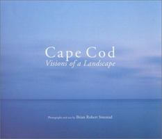 Cape Cod Visions of a Landscape 0971132100 Book Cover