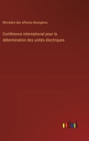 Conférence international pour la détermination des unités électriques 3385015138 Book Cover