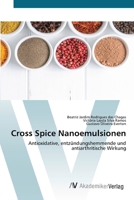 Cross Spice Nanoemulsionen: Antioxidative, entzündungshemmende und antiarthritische Wirkung (German Edition) 3639497465 Book Cover