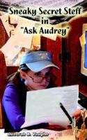 Sneaky Secret Steff In "ask Audrey" 1932560254 Book Cover