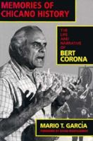 Memories of Chicano History: The Life and Narrative of Bert Corona (Latinos in American Society and Culture, No 2) 0520201523 Book Cover