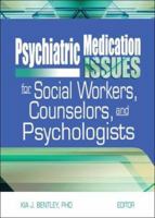 Psychiatric Medication Issues for Social Workers, Counselors, and Psychologists 0789024012 Book Cover