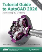 Tutorial Guide to AutoCAD 2026: 2D Drawing, 3D Modeling 1630577618 Book Cover