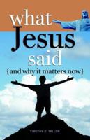 What Jesus Said and Why It Matters Now 0867166738 Book Cover