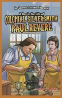 A Day in the Life of Colonial Silversmith Paul Revere 1448851890 Book Cover