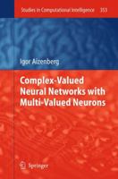 Complex-Valued Neural Networks with Multi-Valued Neurons 3642203523 Book Cover