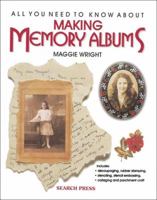 All You Need to Know About Making Memory Albums 085532872X Book Cover
