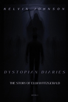 Kelvin Johnson's - Dystopian Diaries - Book 1 - Elijah Fitzgerald B0FF2Y841P Book Cover