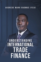 Understanding International Trade Finance 1636920942 Book Cover
