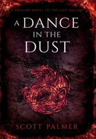 A Dance in the Dust: A Prelude Novel to the Last Ballad 1069078433 Book Cover