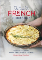 The Hands On French Cookbook: Connect with French through Simple, Healthy Cooking 0578683822 Book Cover