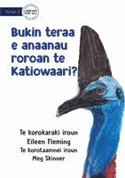 Why the Cassowary has a Long Neck - Bukin teraa e anaanau roroan te katiowaari? (Te Kiribati) 1922844241 Book Cover