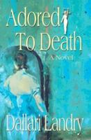 Adored To Death 1571688080 Book Cover