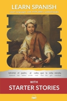 Learn Spanish with Starter Stories: Interlinear Spanish to English 1988830818 Book Cover