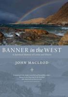 Banner In the West: A Spiritual History of Lewis and Harris 1841588520 Book Cover