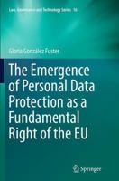 The Emergence of Personal Data Protection as a Fundamental Right of the EU 3319050222 Book Cover