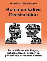 Kommunikative Deeskalation: Praxisleitfaden zum Umgang mit aggressiven Personen im privaten und beruflichen Bereich 3842341644 Book Cover