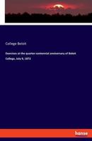 Exercises at the quarter-centennial anniversary of Beloit College, July 9, 1872 3337713467 Book Cover
