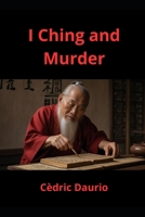I Ching and Murder 1984257781 Book Cover