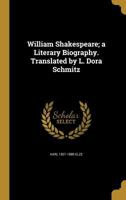 William Shakespeare; a Literary Biography. Translated by L. Dora Schmitz 1371722161 Book Cover