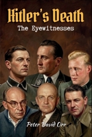 Hitler's Death - The Eyewitnesses B0CK3MYJ1Y Book Cover