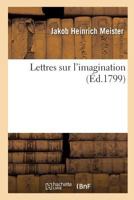 Lettres Sur L'Imagination 2011931436 Book Cover