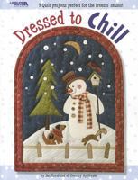 Dressed to Chill (Leisure Arts #3929) 1601405189 Book Cover