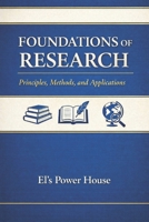 Foundations of Research: Principles, Methods, and Applications B0GRR6NF8N Book Cover