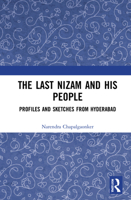 The Last Nizam and His People: Profiles and Sketches from Hyderabad 0367482347 Book Cover