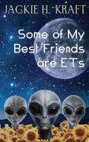 Some of My Best Friends are ETs: A Memoir of Odd Experiences 196514215X Book Cover