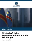 Wirtschaftliche Datensammlung aus der DR Kongo: Monat Juni 2023 B0CH2P65PS Book Cover