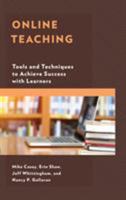 Online Teaching: Tools and Techniques to Achieve Success with Learners 1475839367 Book Cover