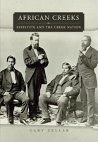 African Creeks: Estelvste and the Creek Nation (Race and Culture in the American West Series) 0806138157 Book Cover