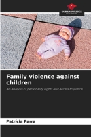 Family violence against children: An analysis of personality rights and access to justice 6206192318 Book Cover