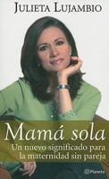 Mama sola/ Single Mother 9703705499 Book Cover