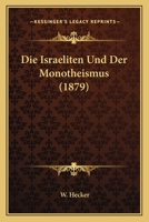 Die Israeliten Und Der Monotheismus (1879) 1141619199 Book Cover