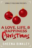 A Love, Life, & Happiness Christmas 1542604656 Book Cover