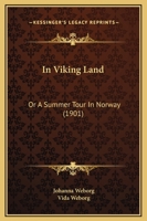 In Viking Land, or a Summer Tour in Norway 1017820066 Book Cover