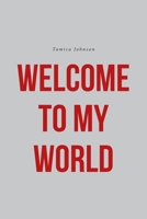 Welcome To My World B0B5KK2VHT Book Cover