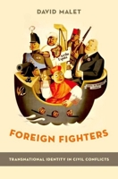 Foreign Fighters: Transnational Identity in Civil Conflicts 0190691891 Book Cover