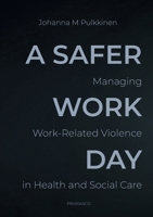 A Safer Workday: Managing Work-Related Violence in Health and Social Care 9528813771 Book Cover