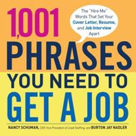 1,001 Phrases You Need to Get a Job: The 'Hire Me' Words that Set Your Cover Letter, Resume, and Job Interview Apart 1440538875 Book Cover
