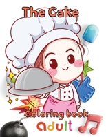 the cake coloring book adult: 8.5''x11''/ cake coloring book B09BDX98QP Book Cover