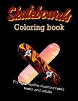 Skateboards coloring book: Skateboard coloring book B08VVC26DG Book Cover