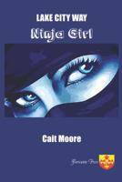Lake City Way Ninja Girl 0915745259 Book Cover