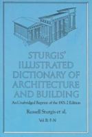 Sturgis' Illustrated Dictionary of Architecture and Building: An Unabridged Reprint of the 1901-2 Edition, Vol. II: F-N 0486260267 Book Cover